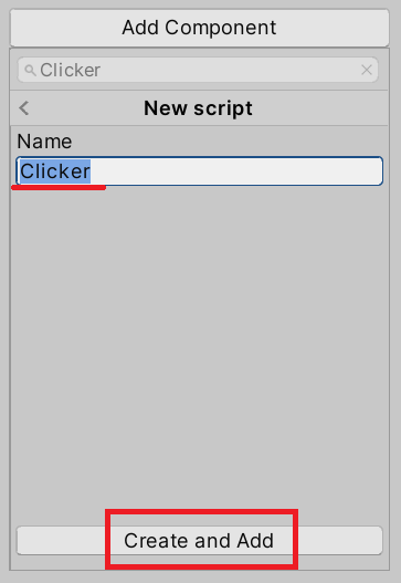 スクリプト名「Clicker」で「Create and Add」を押す画面